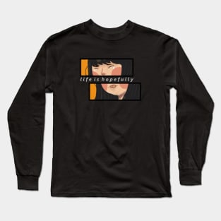 life is hopefully Long Sleeve T-Shirt